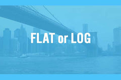 Flat or Log Footage